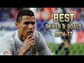 Cristiano Ronaldo 2016-17 | Best Skills & Goals
