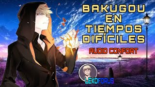 BAKUGOU PARA TIEMPOS DIFÍCILES (audios confort)