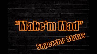 Watch Superstar Status Makem Mad video