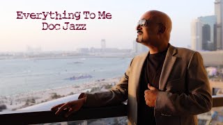 Watch Doc Jazz Everything To Me video