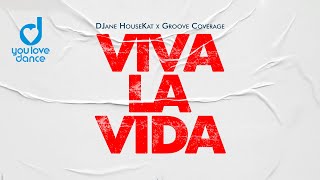 Djane Housekat & Groove Coverage - Viva La Vida