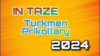 In Taze Prikollar 2024 (turkmen prikol 2024)