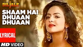 Shaam Hai Dhuaan Dhuaan Lyrical Video | Diljale | Ajay Devgan | Madhoo | Poornima