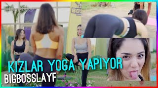 Big Bosslayf - Sezen Kızlara Yoga Yaptırıyor !