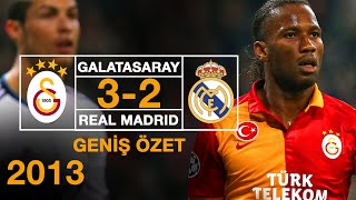 2013 -  Galatasaray 3-2  Real Madrid - Geniş Özet -  HD