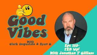 Eps. 123 - FED Up! with Jonathan T Gilliam