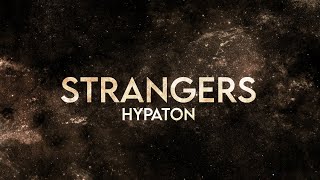 Hypaton - Strangers Remix (Lyrics) [Extended]