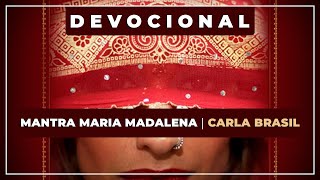 Mantra Maria Madalena Carla Brasil Devocional