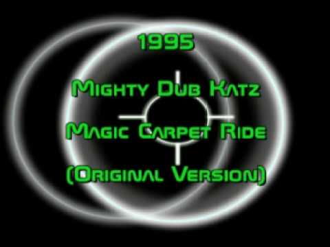 Mighty Dub Katz - Magic Carpet Ride (Original Version) 1995 HQ