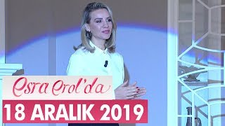 Esra Erolda 18 Aralık 2019 - Tek Parça