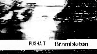 Watch Pusha T Brambleton video