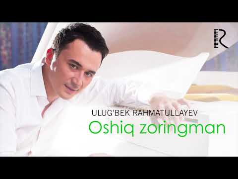 Ulug’bek Rahmatullayev - Oshiq zoringman