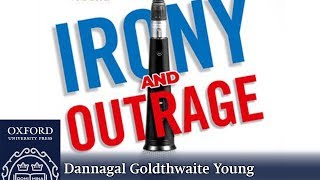 Irony and Outrage | Dannagal Goldthwaite Young