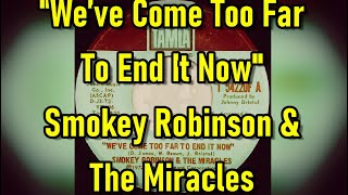 Watch Smokey Robinson  The Miracles Weve Come Too Far To End It Now video
