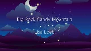 Watch Lisa Loeb Big Rock Candy Mountain video