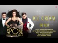 The Xpose | Ice Cream (Remix) Full Audio Song | Yo Yo Honey Singh, Himesh Reshammiya