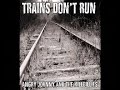 Angry Johnny And The Killbillies "Trains Don't Run"