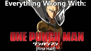 Everything Wrong With: One Punch Man (First Half)