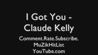 Watch Claude Kelly I Got You video