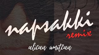 Alican Ümitcan Napsakki Remix ~504