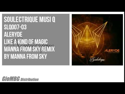 Aleryde - Like A Kind Of Magic [Manna From Sky Remix]