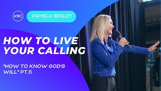 How to Live Your Calling | Pam Begley
