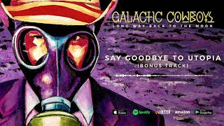 Watch Galactic Cowboys Say Goodbye To Utopia video