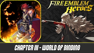 Fire Emblem Hereos - Part 5 - Chapter 3: World of Binding