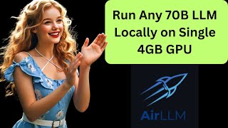 Run Any 70B Llm Locally On Single 4Gb Gpu - Airllm