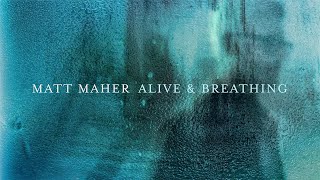 Watch Matt Maher Alive  Breathing feat Elle Limebear video