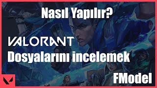 Valorant Dosyalarını Incelemek Fmodel Nasıl Kullanılır?