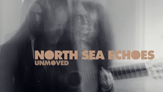 North Sea Echoes - Unmoved (Official Video)
