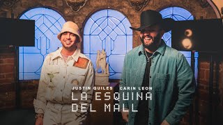 Justin Quiles, Carin Leon - La Esquina Del Mall