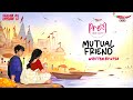 #premdotcom | SO4 | Ep 13 | Mutual Friend | Ft. Agni , Mohor , Debleena Dutta