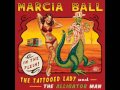 Marcia Ball-The Tattooed Lady and the Alligator Man