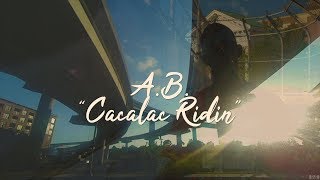 A.B. | "Cacalac Ridin" | x @pdtheceo
