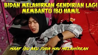 Bidan Melahirkan Sendirian Saat Membantu Pasien Yang Mau Melahirkan