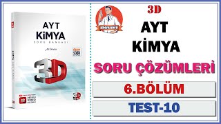 3D AYT Kimya Soru Bankası BÖLÜM-6 TEST-10 | 2022