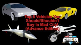 Top 5 Vehicles You Should/Shouldn't Buy In Mad City! (Advance Edition) Mad City 
