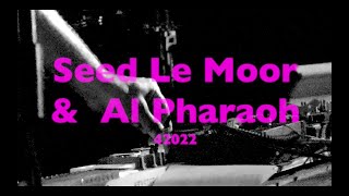 Seed Le Moor & Al Pharaoh (42022)