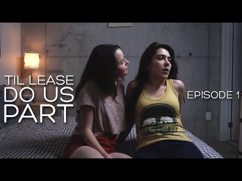 Lesbian Web series - Til Lease Do Us Part Episode 1