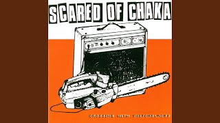 Watch Scared Of Chaka I Dont Wanna video