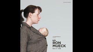 Case Study 21 Ron Mueck