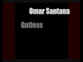 Omar Santana - Gutless