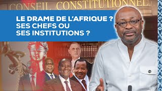 La Chronique Le Drame De Lafrique, Ses Chefs Ou Ses Insutions ?