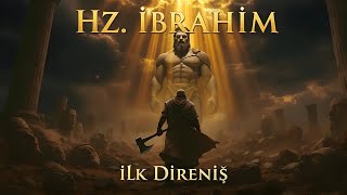 Putları Kıran Peygamber Hz. İbrahimin Mücadelesi