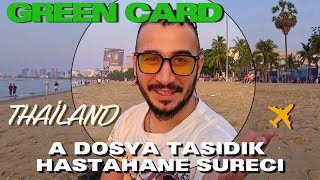 Greencard Dosya Taşıma Hastahane Süreci Tayland