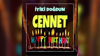 İyi ki doğdun CENNET isimli doğum günü şarkısı