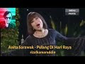 Anita Sarawak - Pulang Di Hari Raya
