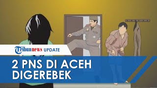 2 Pns Di Aceh Digerebek Tengah Mesum Ternyata Mantan Suami Istri, Pria Sudah Punya Istri Baru